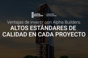 Ventajas-Invertir-Alpha-Altos-Estandares-Calidad