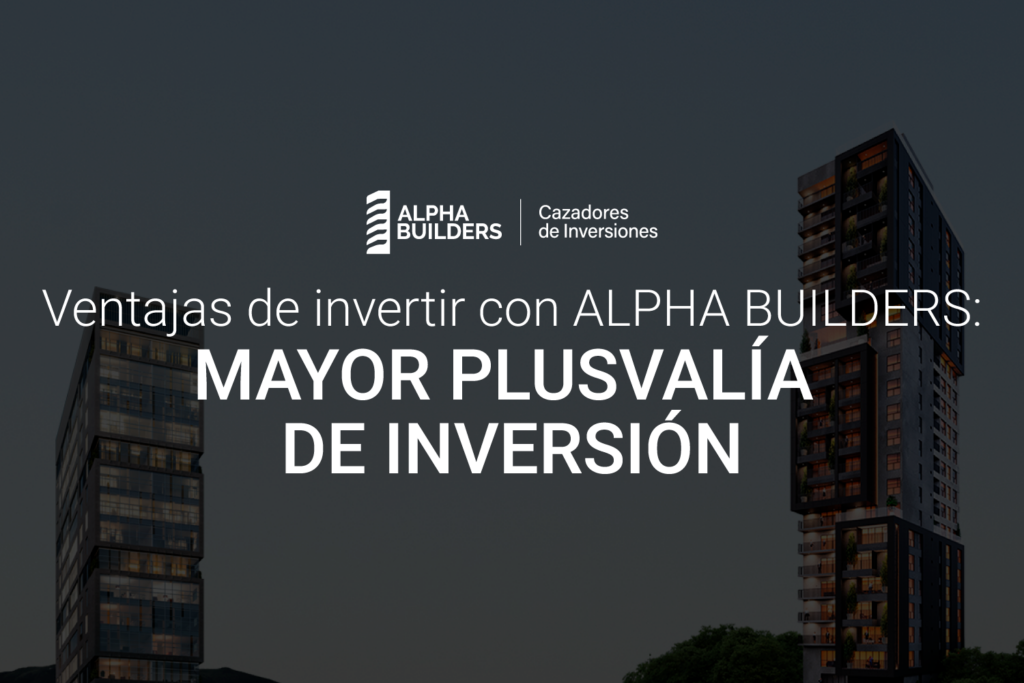Ventajas-Invertir-Alpha-mayor-Plusvalia